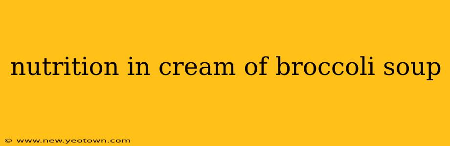 nutrition in cream of broccoli soup