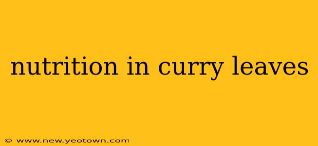 nutrition in curry leaves