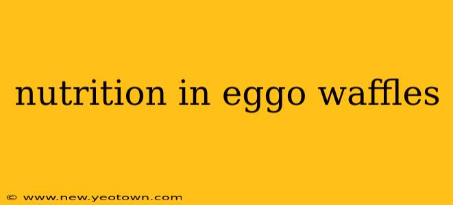nutrition in eggo waffles
