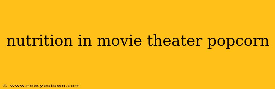 nutrition in movie theater popcorn