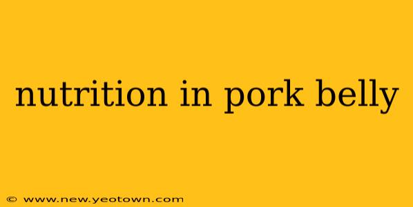 nutrition in pork belly