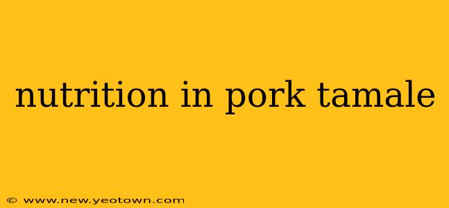 nutrition in pork tamale