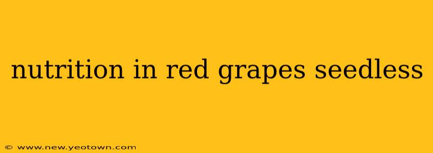nutrition in red grapes seedless