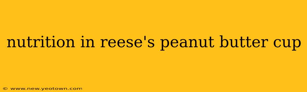 nutrition in reese's peanut butter cup
