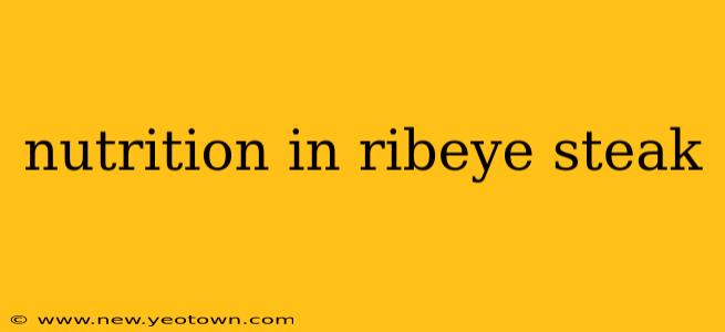 nutrition in ribeye steak