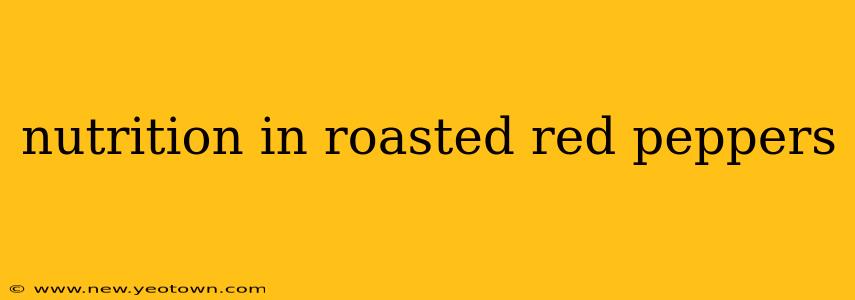 nutrition in roasted red peppers
