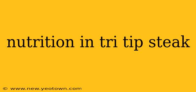 nutrition in tri tip steak