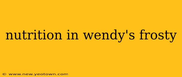 nutrition in wendy's frosty