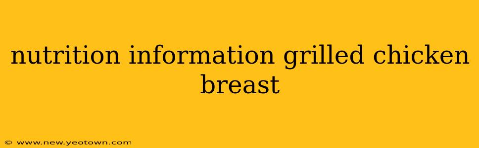 nutrition information grilled chicken breast