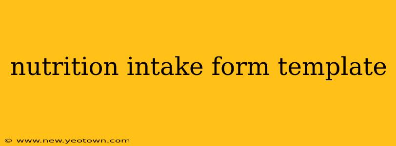 nutrition intake form template
