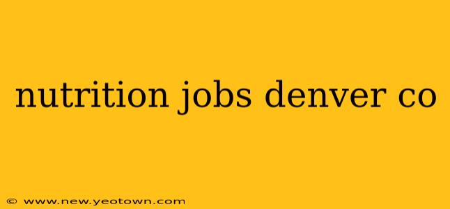 nutrition jobs denver co