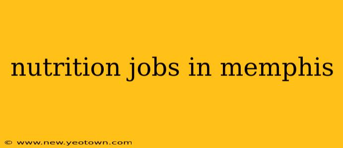 nutrition jobs in memphis