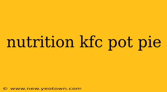 nutrition kfc pot pie