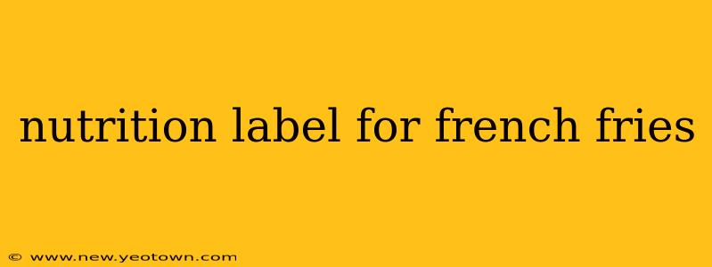 nutrition label for french fries