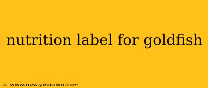 nutrition label for goldfish