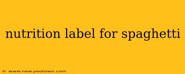 nutrition label for spaghetti