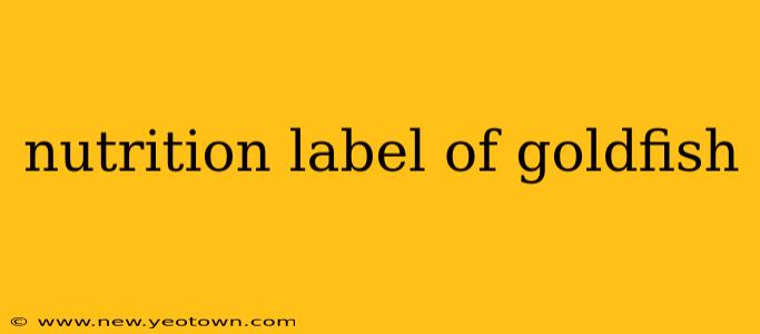 nutrition label of goldfish