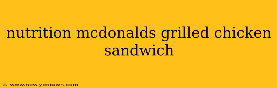 nutrition mcdonalds grilled chicken sandwich