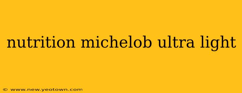 nutrition michelob ultra light