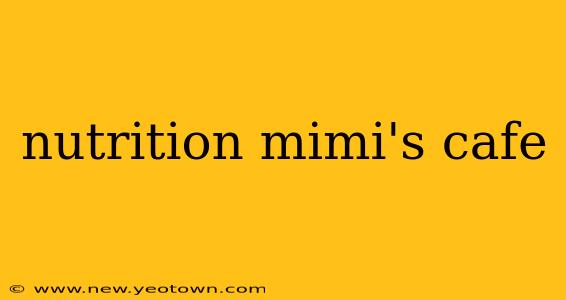 nutrition mimi's cafe