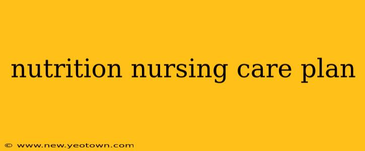 nutrition nursing care plan