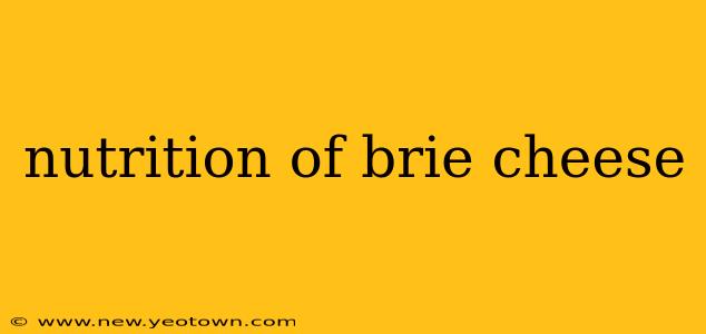 nutrition of brie cheese