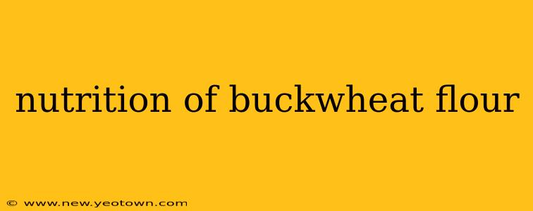 nutrition of buckwheat flour