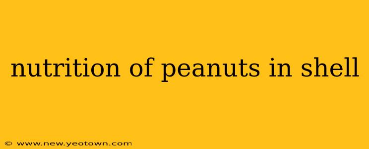 nutrition of peanuts in shell