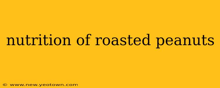 nutrition of roasted peanuts