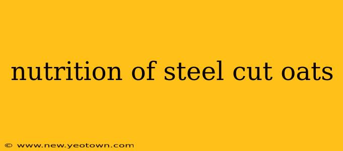 nutrition of steel cut oats