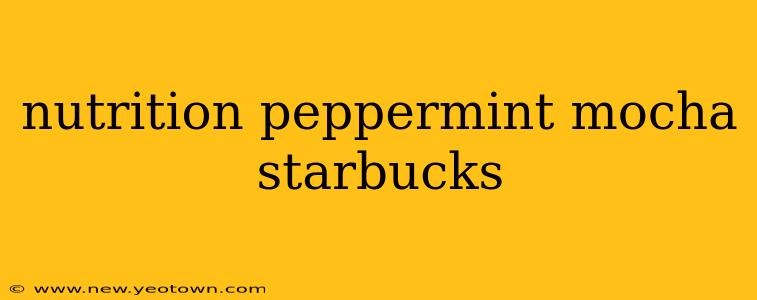 nutrition peppermint mocha starbucks