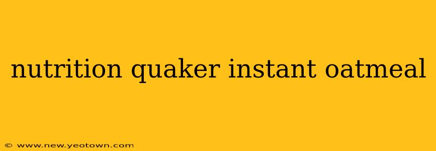 nutrition quaker instant oatmeal