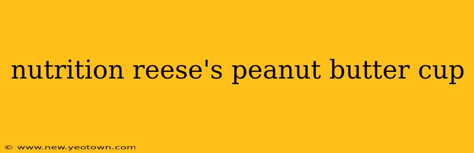 nutrition reese's peanut butter cup