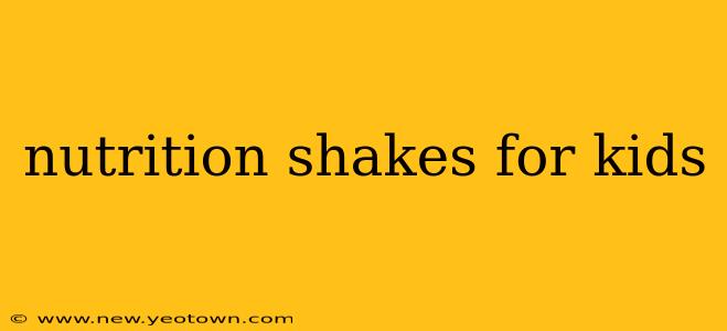 nutrition shakes for kids