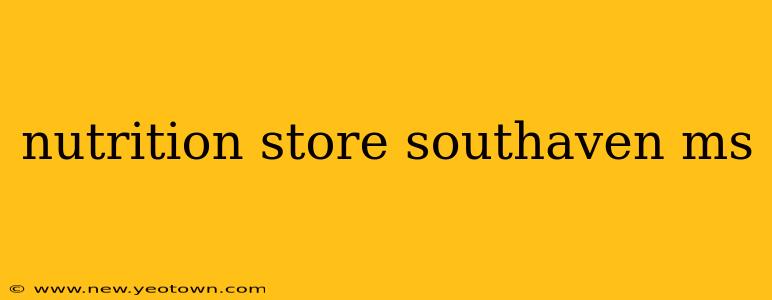 nutrition store southaven ms