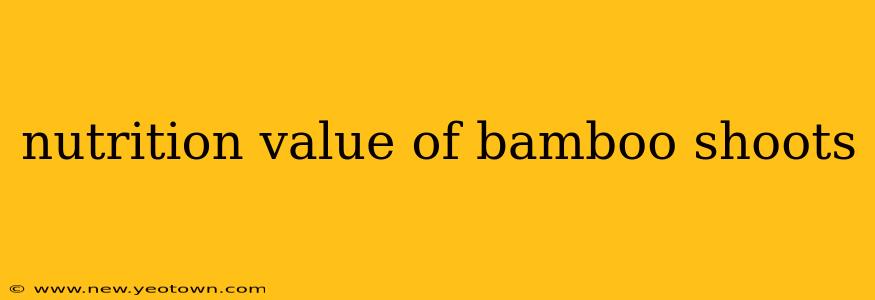 nutrition value of bamboo shoots
