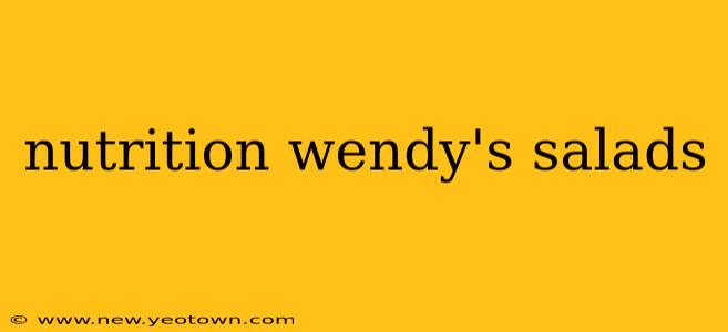 nutrition wendy's salads