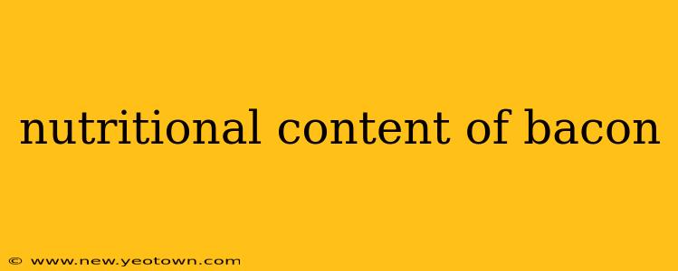 nutritional content of bacon