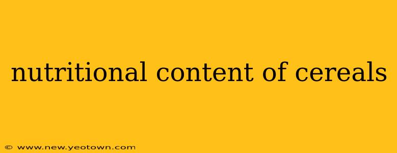nutritional content of cereals