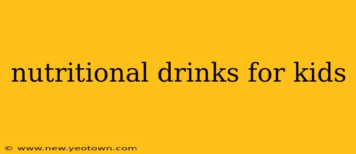 nutritional drinks for kids