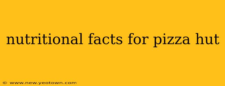 nutritional facts for pizza hut