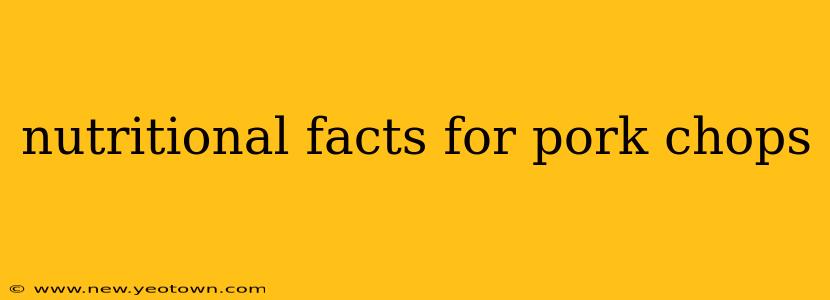 nutritional facts for pork chops