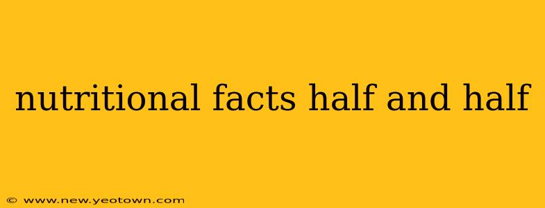 nutritional facts half and half