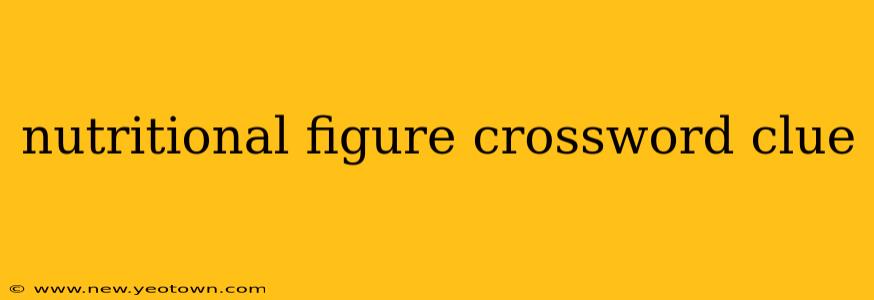 nutritional figure crossword clue