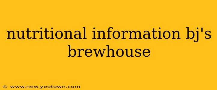nutritional information bj's brewhouse