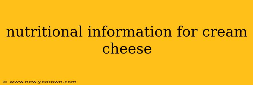 nutritional information for cream cheese