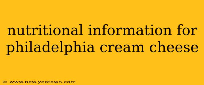 nutritional information for philadelphia cream cheese