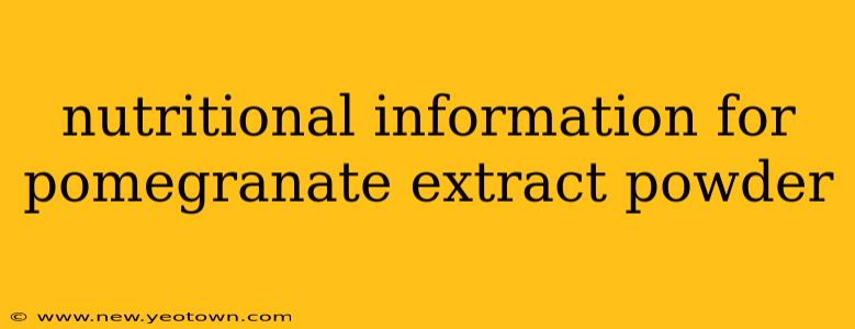 nutritional information for pomegranate extract powder