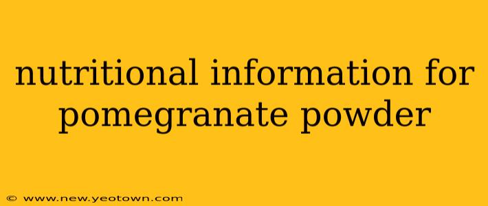 nutritional information for pomegranate powder