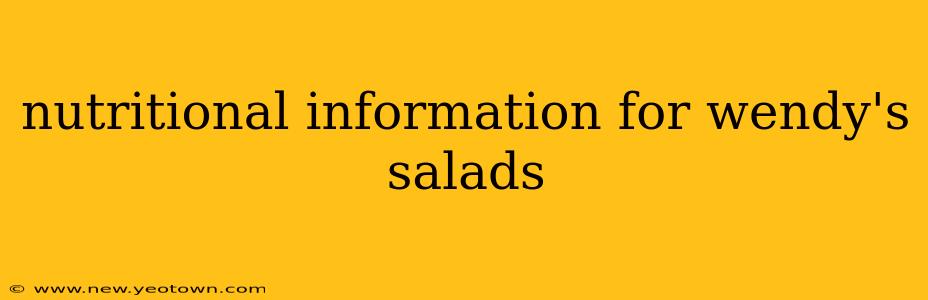 nutritional information for wendy's salads